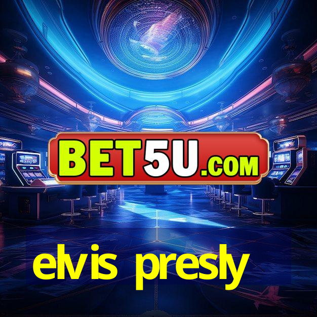 elvis presly